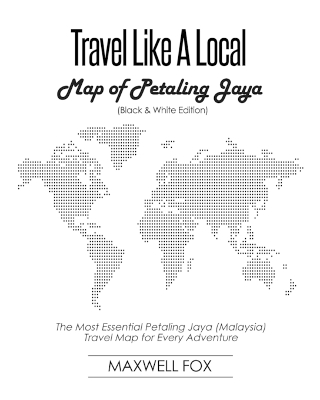 Book cover for Travel Like a Local - Map of Petaling Jaya (Black and White Edition)