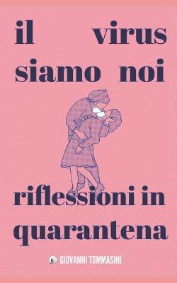 Book cover for Il Virus Siamo Noi