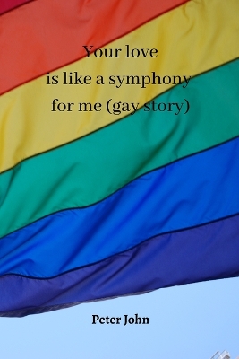 Book cover for Your love is like a symphony for me (gay story)