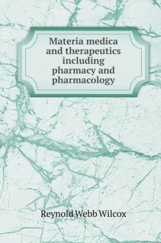 Cover of Materia medica and therapeutics including pharmacy and pharmacology