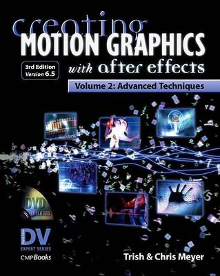 Book cover for Creating Motion Graphics with After Effects: Volume 2: Advanced Techniques. DV Expert Series.