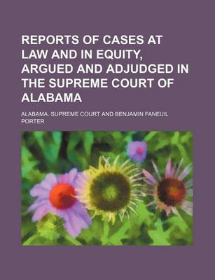 Book cover for Reports of Cases at Law and in Equity, Argued and Adjudged in the Supreme Court of Alabama (Volume 4)