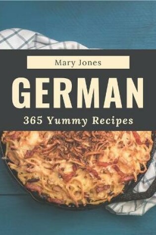 Cover of 365 Yummy German Recipes