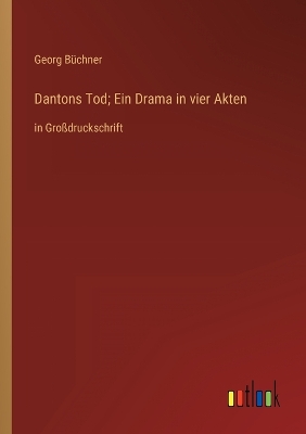 Book cover for Dantons Tod; Ein Drama in vier Akten