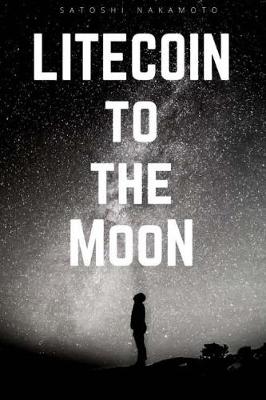 Book cover for Litecoin To the Moon