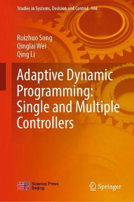 Book cover for Adaptive Dynamic Programming: Single and Multiple Controllers