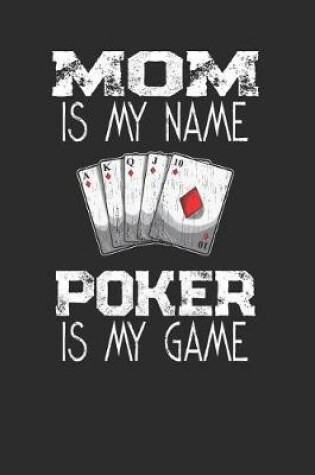 Cover of Mom Is My Name Poker Is My Game