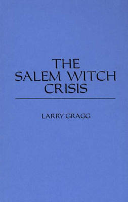 Cover of The Salem Witch Crisis