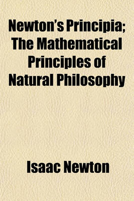Book cover for Newton's Principia; The Mathematical Principles of Natural Philosophy