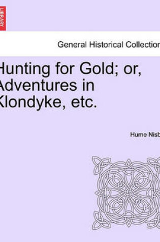 Cover of Hunting for Gold; Or, Adventures in Klondyke, Etc.