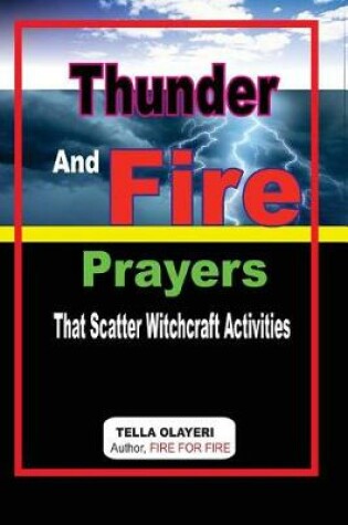 Cover of Thunder and Fire Prayers That Scatter Witchcraft Activities