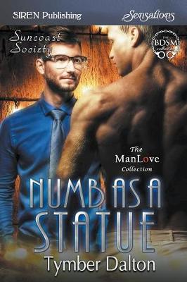 Book cover for Numb as a Statue [suncoast Society] (Siren Publishing Sensations Manlove)