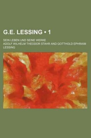 Cover of G.E. Lessing (1); Sein Leben Und Seine Werke