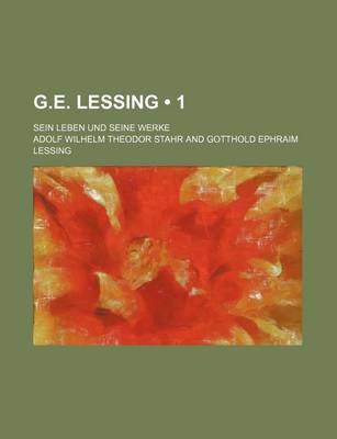 Book cover for G.E. Lessing (1); Sein Leben Und Seine Werke