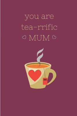 Book cover for You Are Tea-Rrific Mum