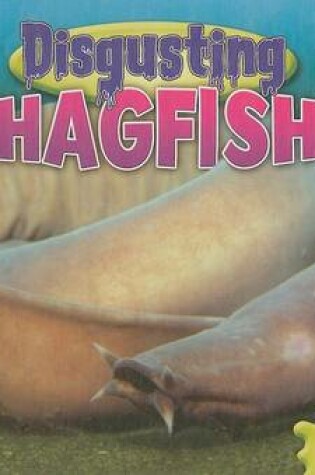Cover of Disgusting Hagfish
