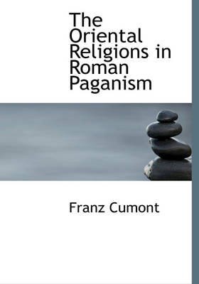 Book cover for The Oriental Religions in Roman Paganism