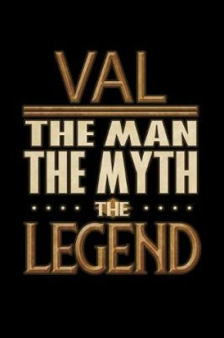 Cover of Val The Man The Myth The Legend