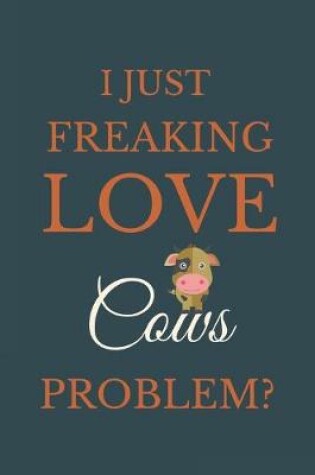 Cover of I Just Freakin Love Cows Problem?