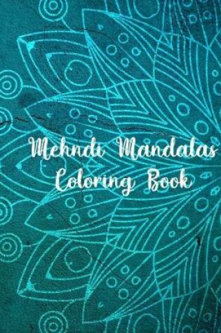 Cover of Mehndi Mandalas Coloring Book