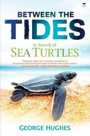 Cover of Between the Tides: In Search of Sea Turtles