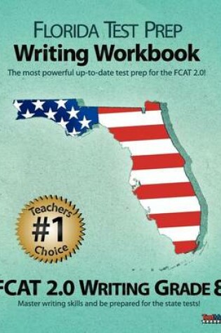 Cover of Florida Test Prep Writing Workbook Fcat 2.0 Writing Grade 8