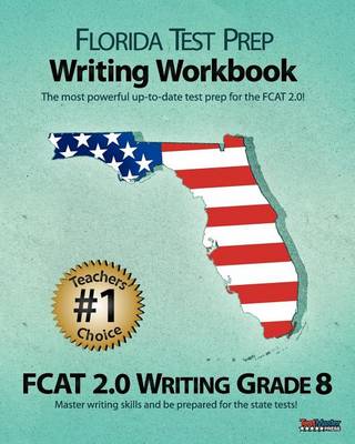 Book cover for Florida Test Prep Writing Workbook Fcat 2.0 Writing Grade 8