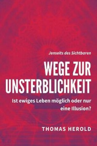 Cover of Wege zur Unsterblichkeit