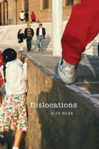 Cover of Alex Webb: Dislocations