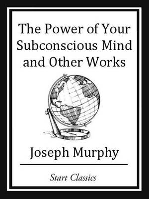 Book cover for The Power of your Subconscious Mind and Other Works