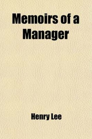 Cover of Memoirs of a Manager (Volume 1-2); Or, Life's Stage with New Scenery