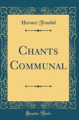 Cover of Chants Communal (Classic Reprint)