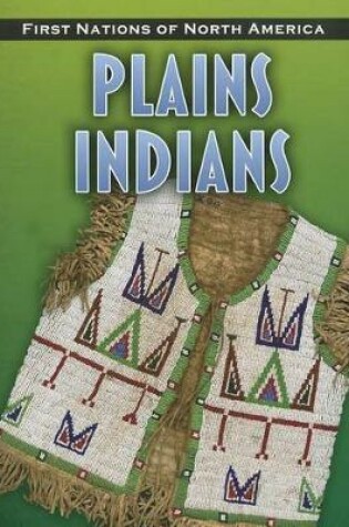 Cover of First Nations of North America Plains Indians