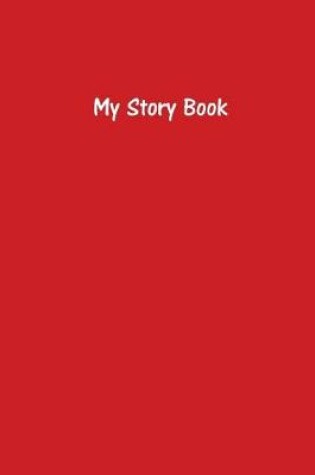 Cover of My Story Book - Create Your Own Picture Book in Red