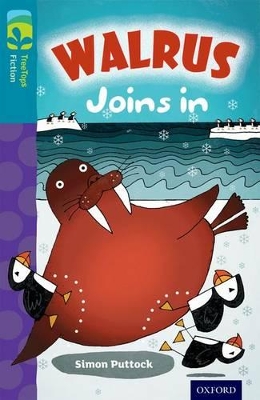 Book cover for Oxford Reading Tree TreeTops Fiction: Level 9 More Pack A: Walrus Joins In
