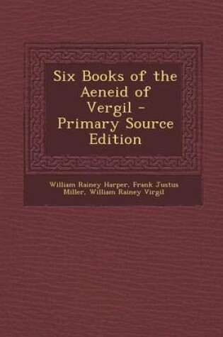 Cover of Six Books of the Aeneid of Vergil - Primary Source Edition