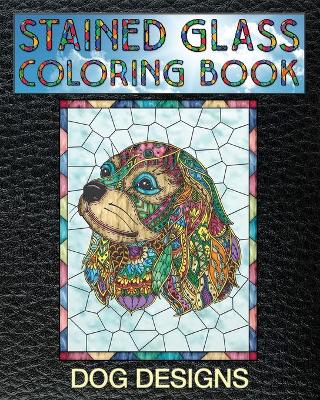 Book cover for Dog Designs Stained Glass Coloring Book