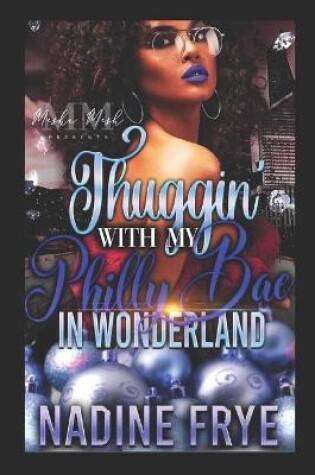 Cover of Thuggin' With Philly Bae In Wonderland