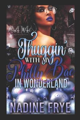 Book cover for Thuggin' With Philly Bae In Wonderland