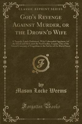 Book cover for God's Revenge Against Murder, or the Drown'd Wife