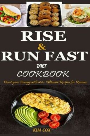 Cover of Rise & Run Fast Diet Cookbook