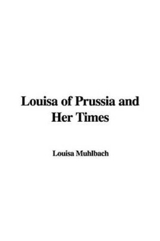 Cover of Louisa of Prussia and Her Times