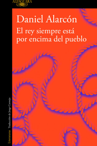 Cover of El rey siempre está por encima del pueblo / The Is Always Above The people: Stories