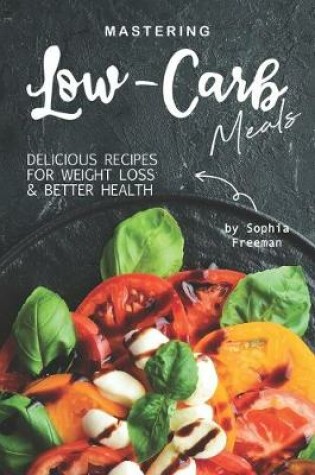 Cover of Mastering Low-Carb Meals