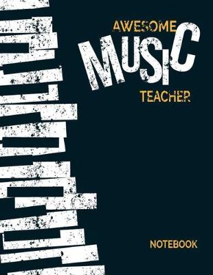 Book cover for Awesome Music Teacher Notebook