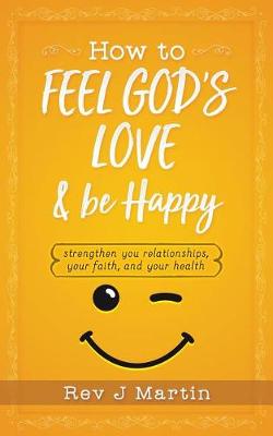 Book cover for How To Feel God's Love And Be Happy