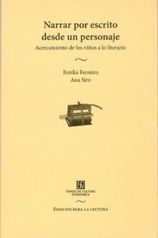 Cover of Narrar Por Escrito Desde Un Personaje. Acercamiento de Los Ninos a Lo Literario