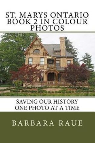 Cover of St. Marys Ontario Book 2 in Colour Photos