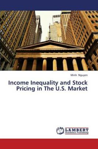 Cover of Income Inequality and Stock Pricing in the U.S. Market