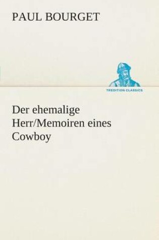 Cover of Der ehemalige Herr/Memoiren eines Cowboy